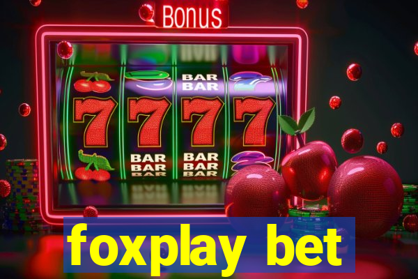 foxplay bet