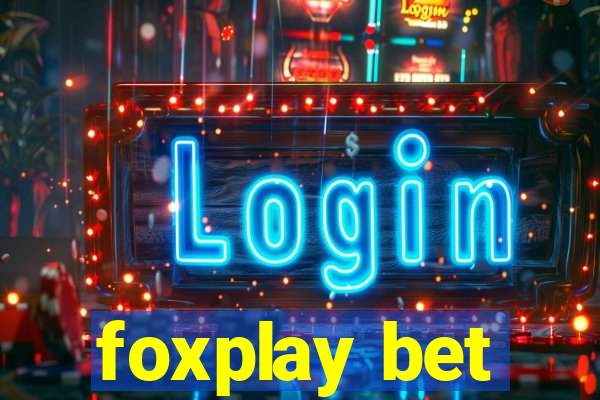 foxplay bet