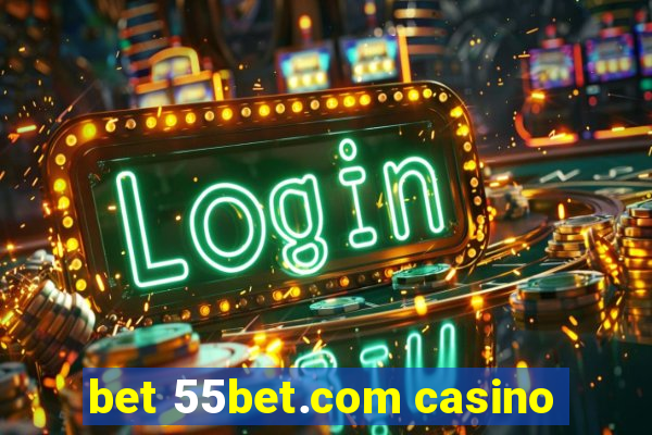 bet 55bet.com casino