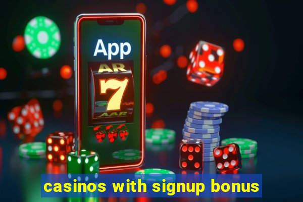 casinos with signup bonus