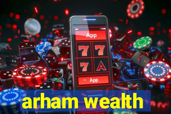 arham wealth