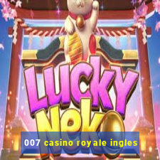 007 casino royale ingles