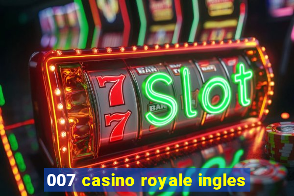 007 casino royale ingles