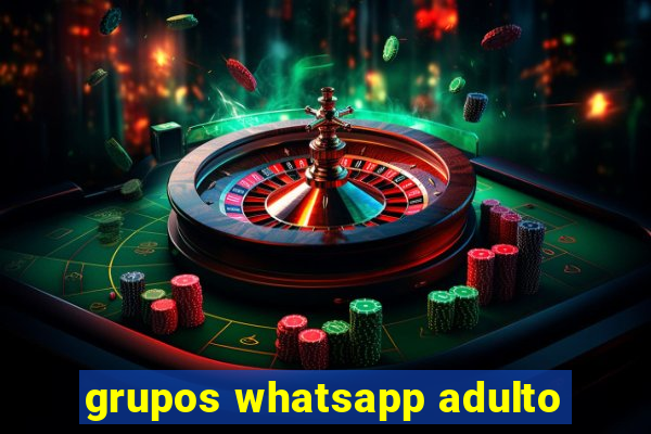 grupos whatsapp adulto