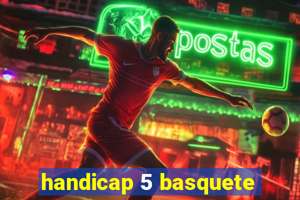 handicap 5 basquete