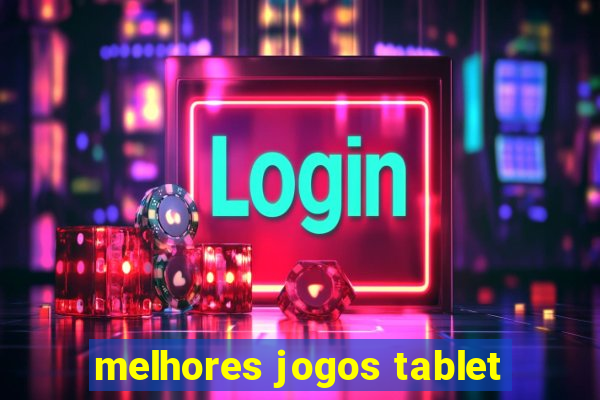 melhores jogos tablet