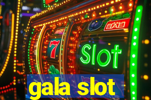 gala slot