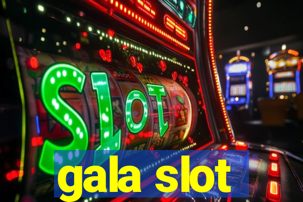 gala slot