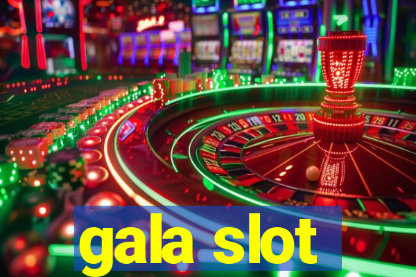 gala slot