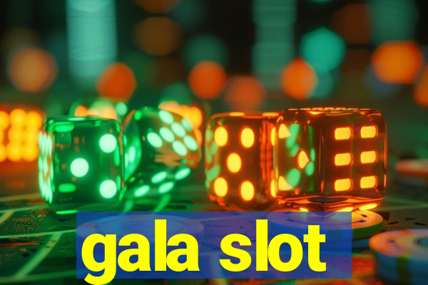 gala slot