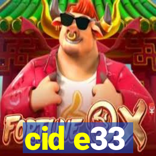 cid e33