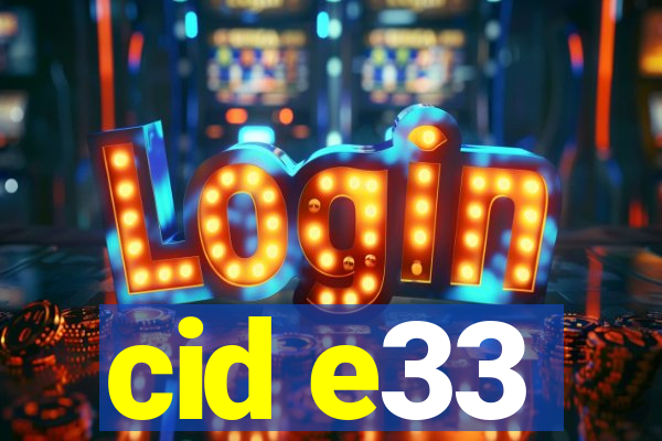 cid e33