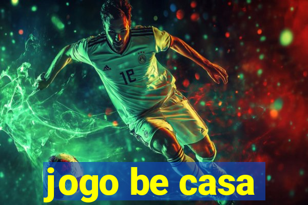 jogo be casa