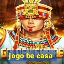 jogo be casa