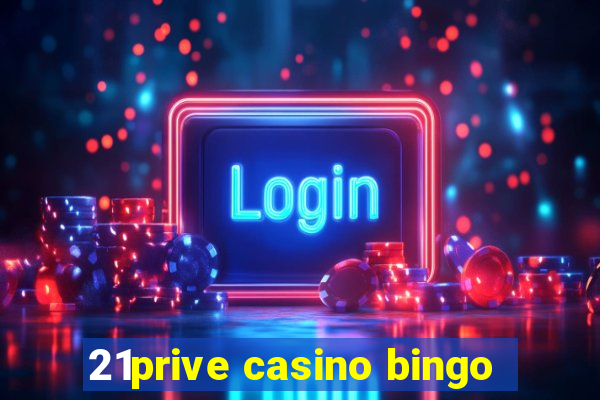 21prive casino bingo