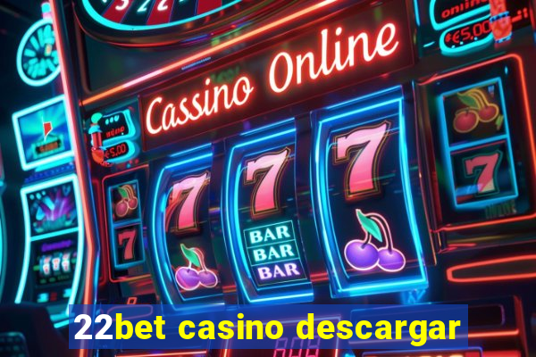 22bet casino descargar