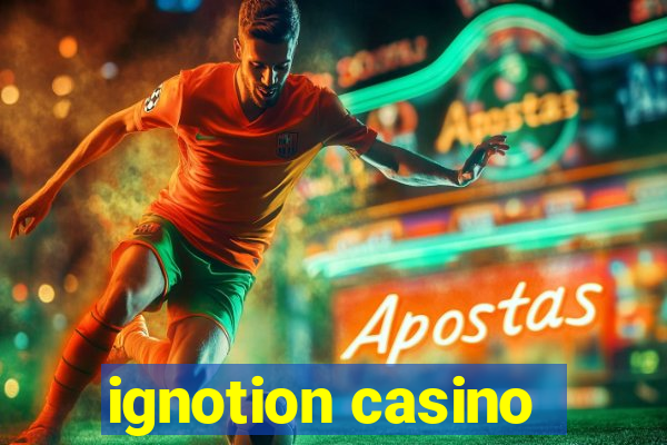 ignotion casino