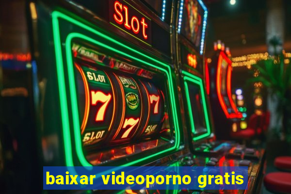 baixar videoporno gratis