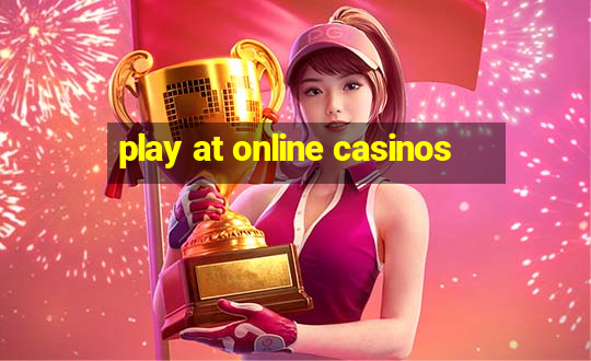 play at online casinos