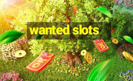 wanted slots