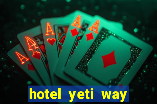 hotel yeti way slot soldi veri