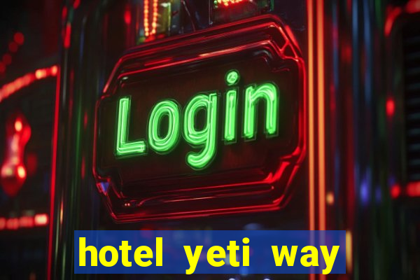 hotel yeti way slot soldi veri