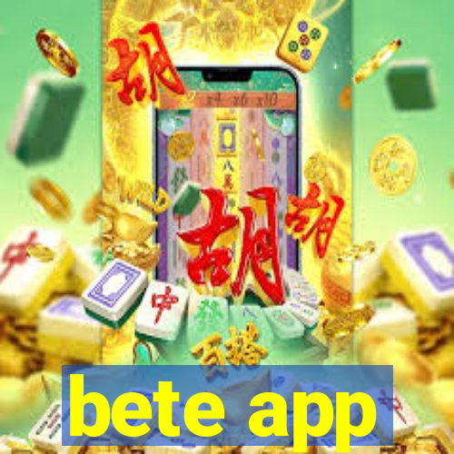 bete app