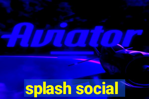 splash social