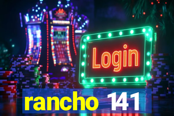 rancho 141