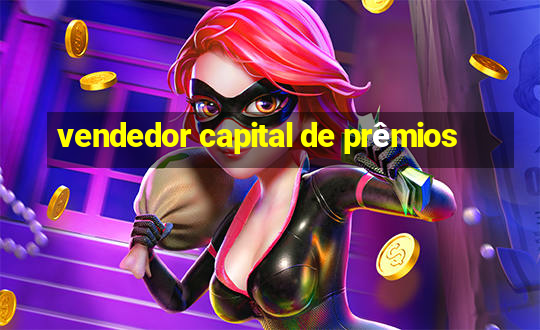 vendedor capital de prêmios