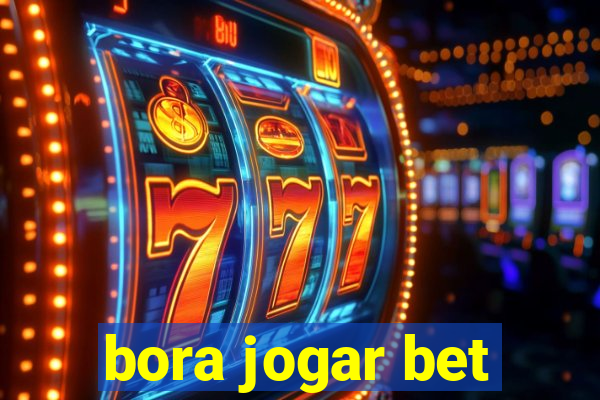 bora jogar bet