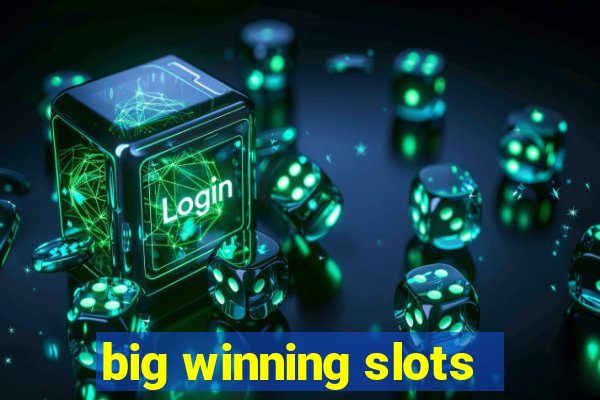 big winning slots