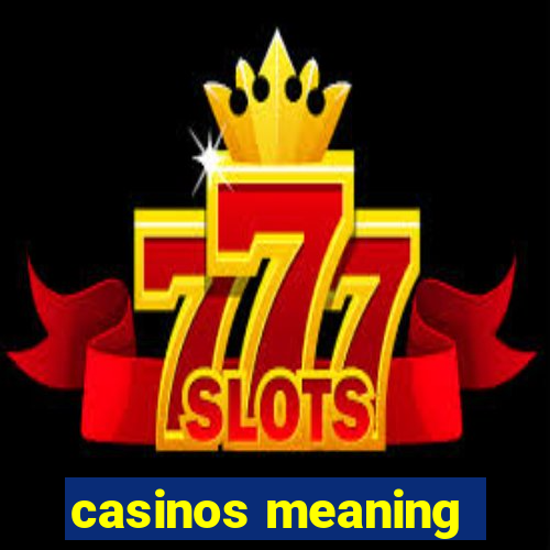 casinos meaning