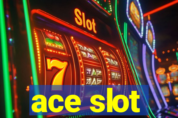 ace slot