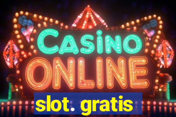 slot. gratis