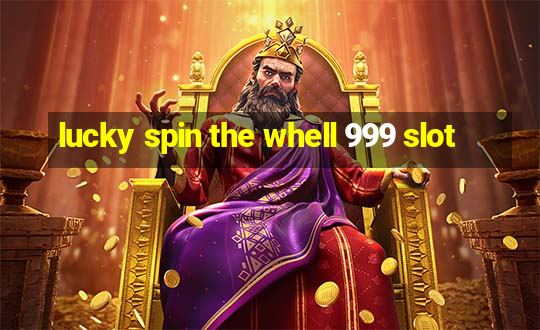 lucky spin the whell 999 slot