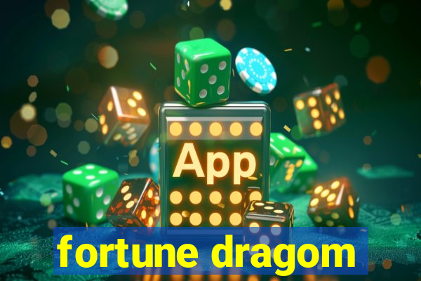 fortune dragom