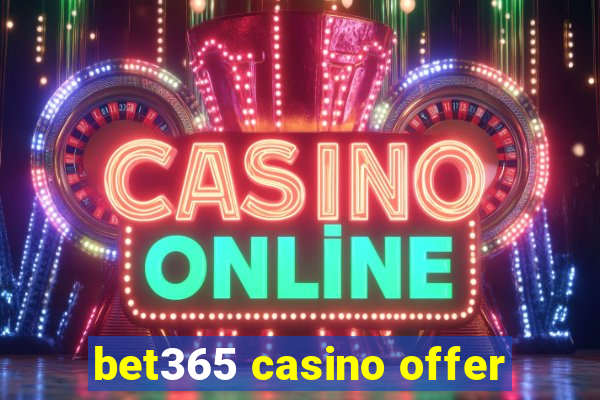 bet365 casino offer