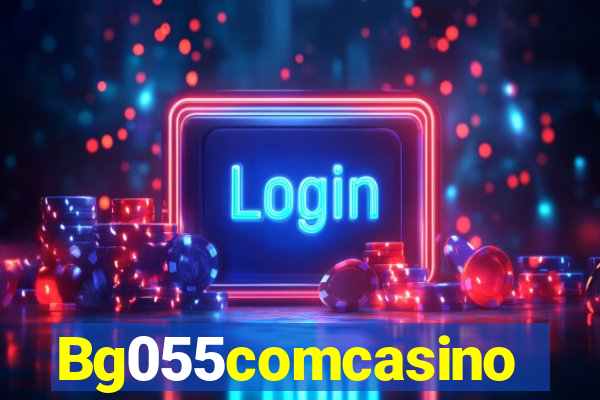 Bg055comcasino