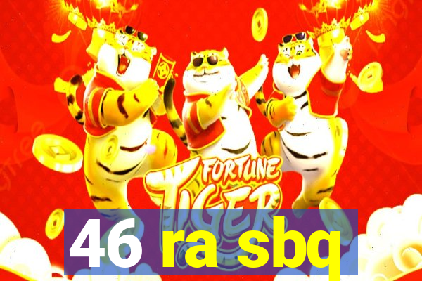 46 ra sbq