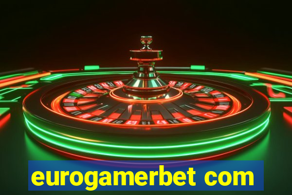 eurogamerbet com