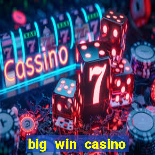 big win casino slot games plataforma