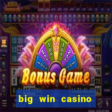 big win casino slot games plataforma