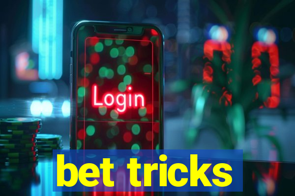 bet tricks