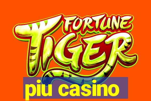 piu casino