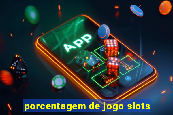 porcentagem de jogo slots