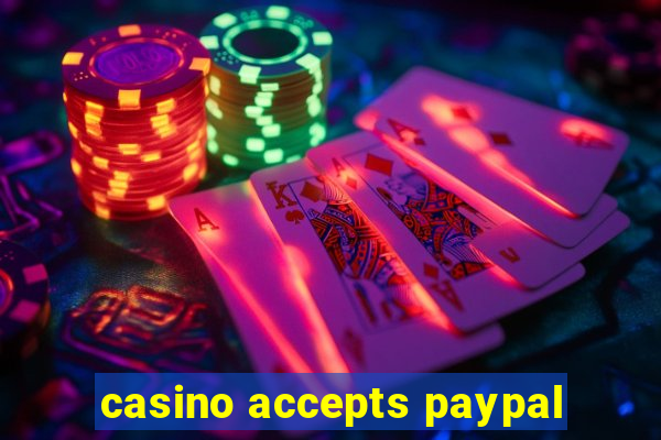 casino accepts paypal