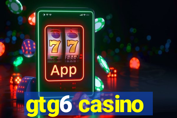 gtg6 casino