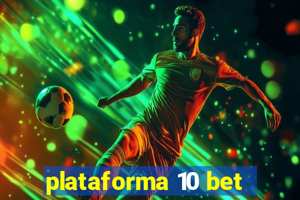 plataforma 10 bet