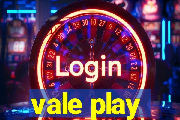 vale play